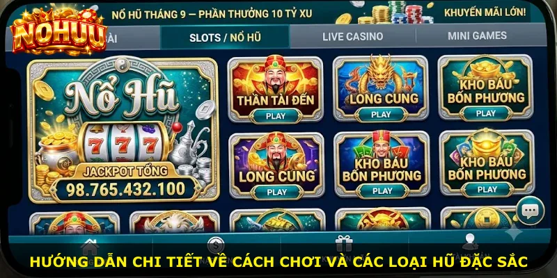 Hướng dẫn chi tiết về cách chơi và các loại hũ đặc sắc