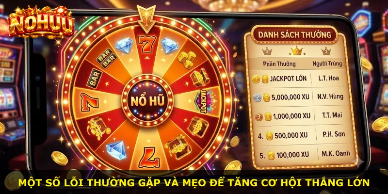 Một số lỗi thường gặp và mẹo để tăng cơ hội thắng lớn