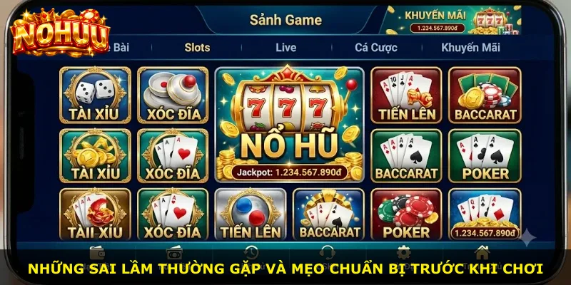Những sai lầm thường gặp và mẹo chuẩn bị trước khi chơi